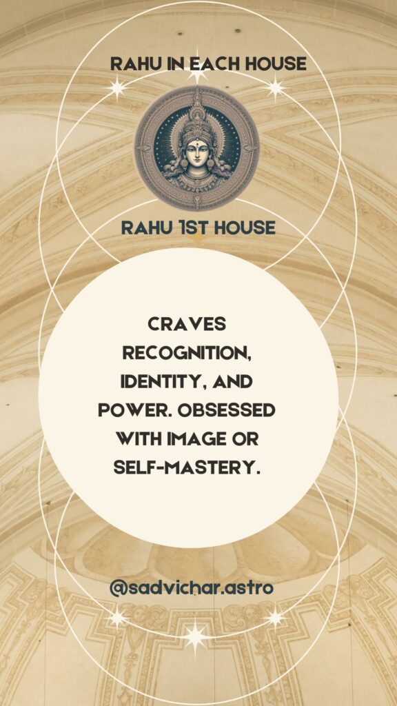 Rahu in 1st house