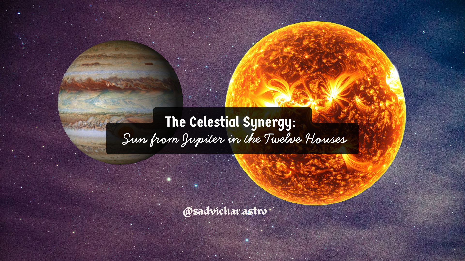 Sun from Jupiter in the Twelve Houses
