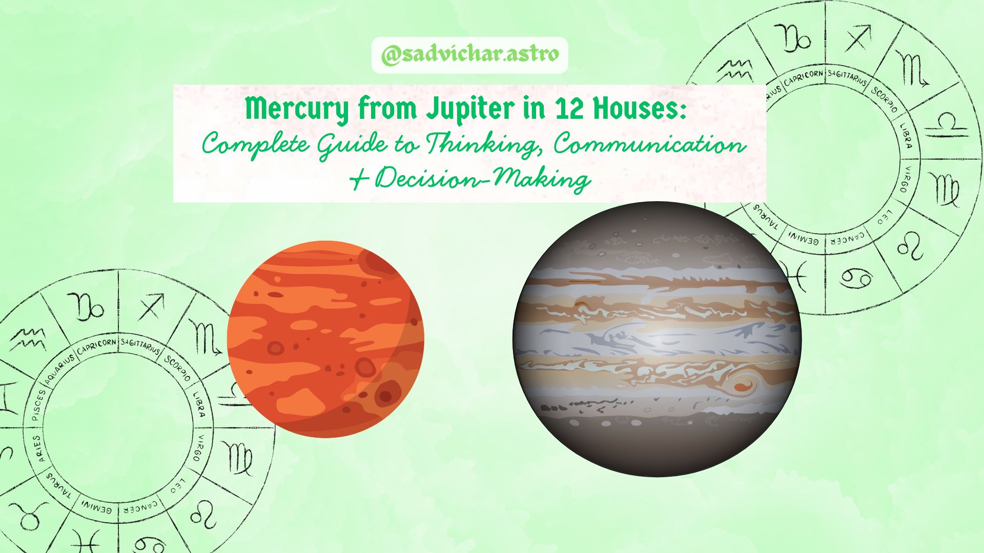 Mercury from Jupiter in 12 Houses
